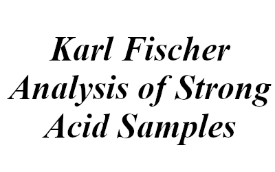Karl Fischer Analysis of Strong Acids